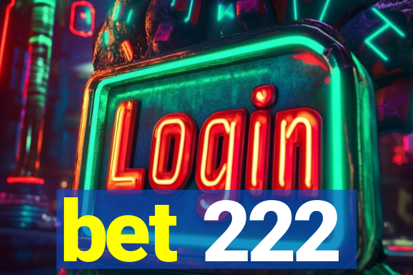 bet 222